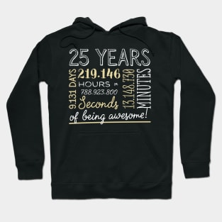 25th Birthday Gifts - 25 Years of being Awesome in Hours & Seconds Hoodie